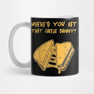 Where'd Ya Get That Cheese  Shane Gillis Grilled Cheese Mug